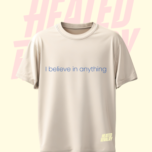 Remera I believe in anything.